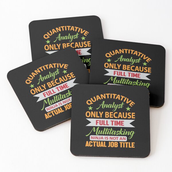 Item preview, Quantitative Analyst Only Because Full Time Multitasking Ninja Is Not A Actual Job Title Data Analyst Researcher Typography designed and sold by Silver Medal.