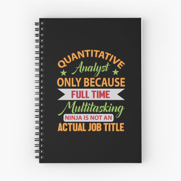 Item preview, Quantitative Analyst Only Because Full Time Multitasking Ninja Is Not A Actual Job Title Data Analyst Researcher Typography designed and sold by Silver Medal.