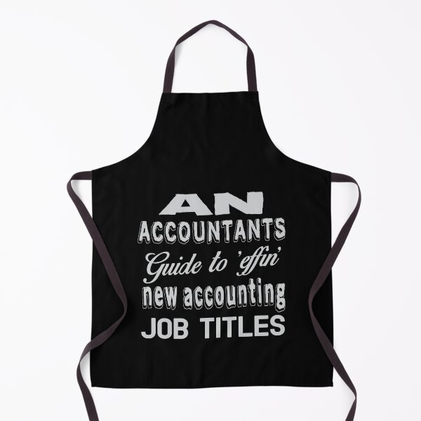 Item preview, An Accountant Guide to Effin New Accounting Job Titles, Funny Accountant Quote designed and sold by Silver Medal.
