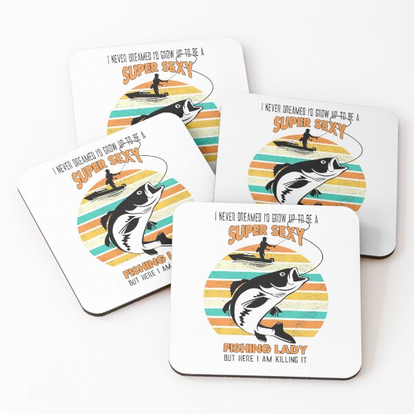 Item preview, I never dreamed I’d grow up to be a super sexy fishing lady but here I am killing it designed and sold by begin-again.