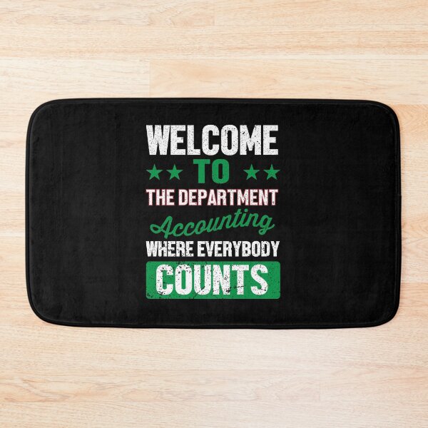 Item preview, Welcome To The Department Accounting Where Everybody Counts designed and sold by Silver Medal.