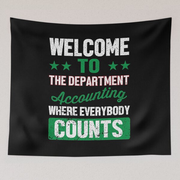 Item preview, Welcome To The Department Accounting Where Everybody Counts designed and sold by Silver Medal.
