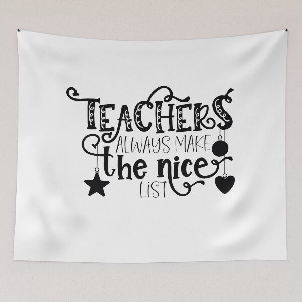 Item preview, Teachers Always Make The Nice List designed and sold by OrnamentallyYou.
