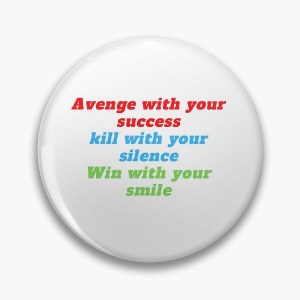 Item preview, Revenge with your success, Kill with your silence, Win with your smile designed and sold by Marouane21.