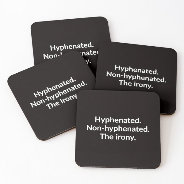 Item preview, Hyphenated, Non-hyphenated, The Irony. designed and sold by T-ShirtGuy.