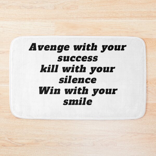 Item preview, Revenge with your success, Kill with your silence, Win with your smile designed and sold by Marouane21.