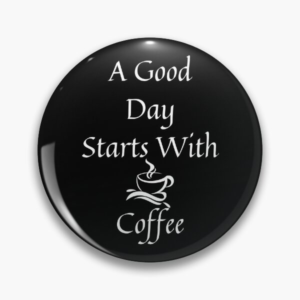 Item preview, A Good Day Starts With Coffee - Coffee Fanatics designed and sold by VikGen.