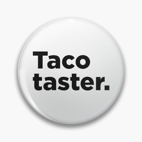 Item preview, Taco Taster. designed and sold by Memefy.