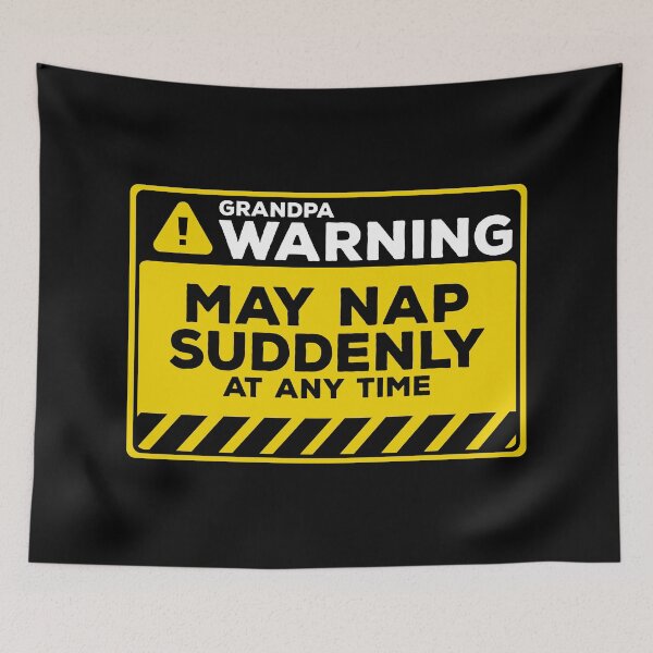Item preview, May Nap Suddenly At Any Time Funny Grandpa Warning designed and sold by Chris Pierre Art.