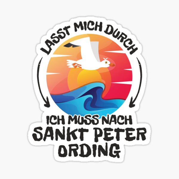 Lasst mich durch nach Sankt Peter Ording Möwe Meer Sticker
