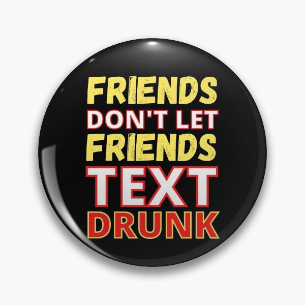 Item preview, Colorful Friends Don't Let Friends Text Drunk designed and sold by RGRamsey.