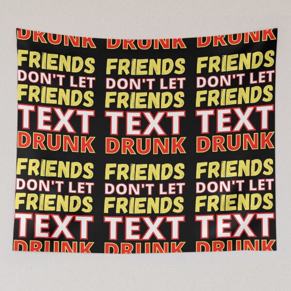 Item preview, Colorful Friends Don't Let Friends Text Drunk designed and sold by RGRamsey.