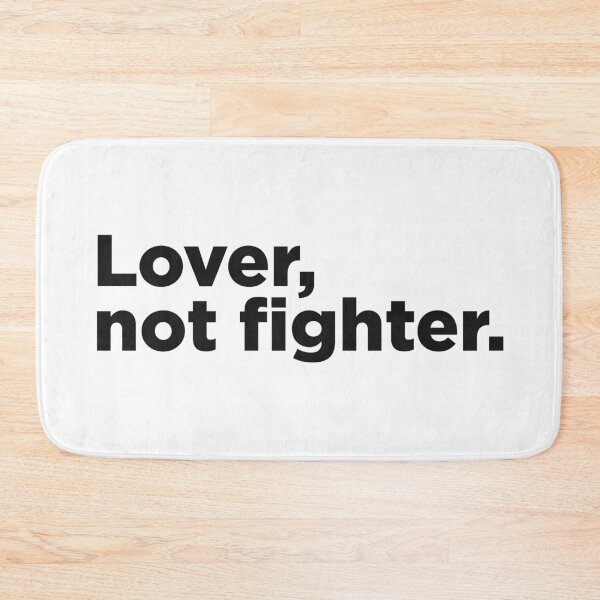 Item preview, Lover, Not Fighter. designed and sold by Memefy.