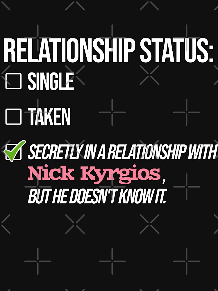 "Relationship with Nick Kyrgios" T-shirt by 2Girls1Shirt | Redbubble