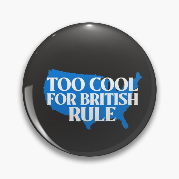 Item preview, Too Cool For British Rule, Founding Fathers, July 4th Independence Day designed and sold by art-fox.