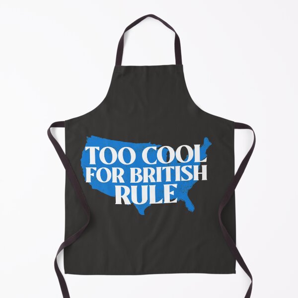 Item preview, Too Cool For British Rule, Founding Fathers, July 4th Independence Day designed and sold by art-fox.