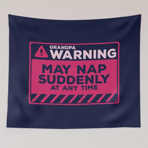Item preview, May Nap Suddenly At Any Time Funny Grandpa Warning designed and sold by Chris Pierre Art.
