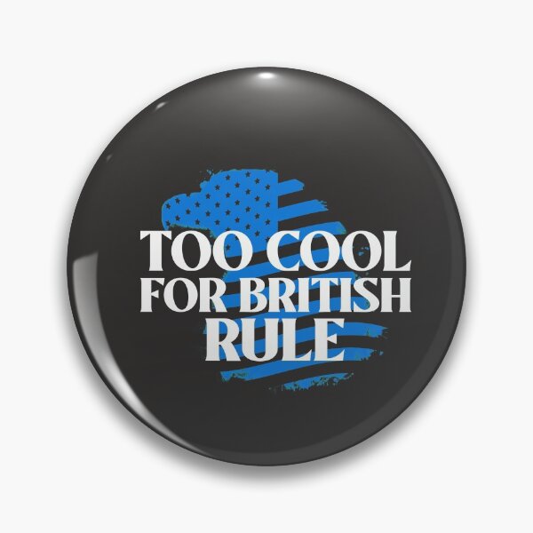 Item preview, Too Cool For British Rule, Founding Fathers, July 4th Independence Day designed and sold by art-fox.