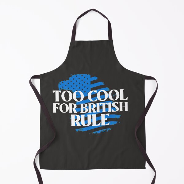 Item preview, Too Cool For British Rule, Founding Fathers, July 4th Independence Day designed and sold by art-fox.
