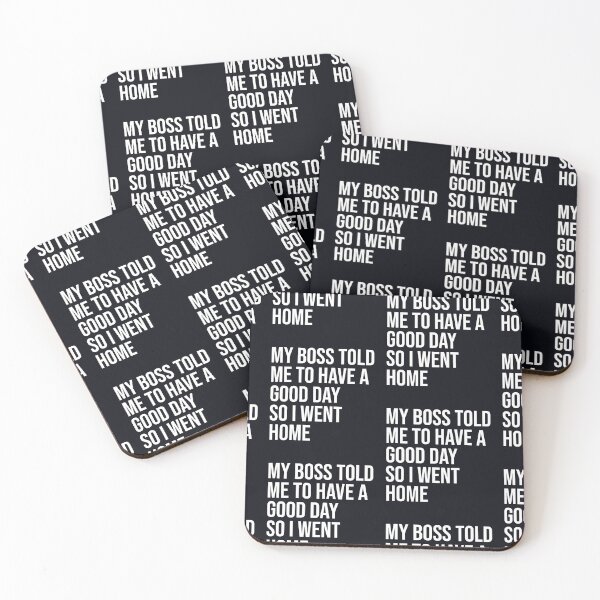 Item preview, My Boss Told me So I went Home Funny designed and sold by CreativeCrewApp.