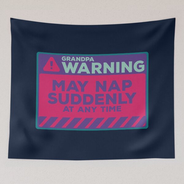 Item preview, May Nap Suddenly At Any Time Funny Grandpa Warning designed and sold by Chris Pierre Art.