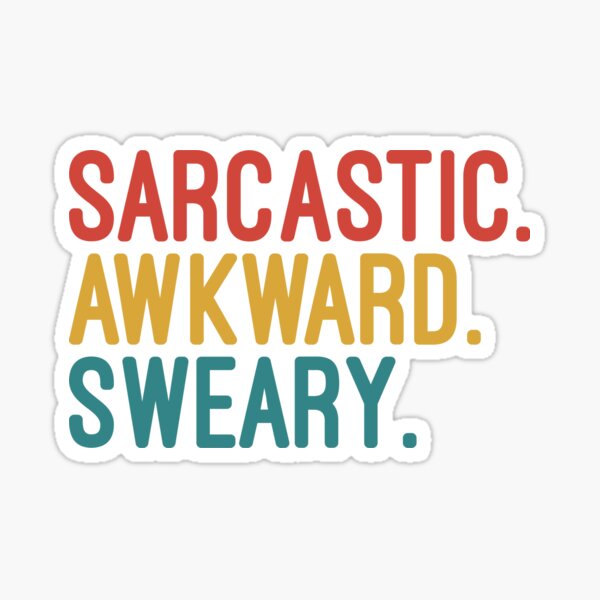 Item preview, Sarcastic. Awkward. Sweary. Funny Sarcastic Quote designed and sold by Nizar Designs.