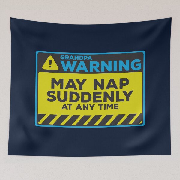 Item preview, May Nap Suddenly At Any Time Funny Grandpa Warning designed and sold by Chris Pierre Art.