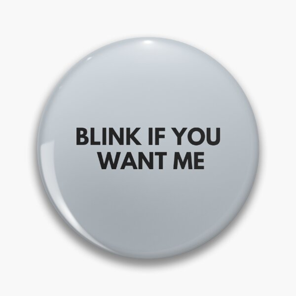 Item preview, Blink If You Want Me  designed and sold by LukeMcknightSto.