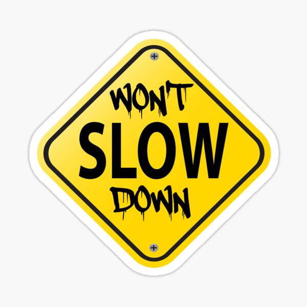 Item preview, Won't Slow Down - Inspirational Sign - Funny designed and sold by sonnytyphoon.