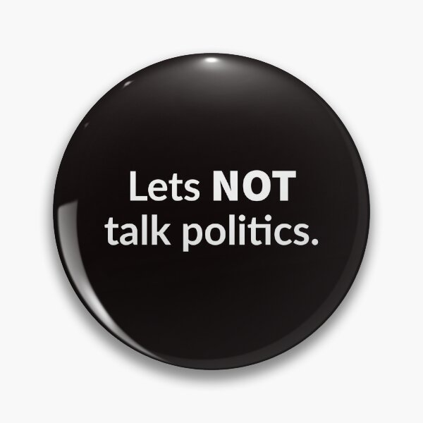 Item preview, Let NOT Talk Politics. designed and sold by T-ShirtGuy.