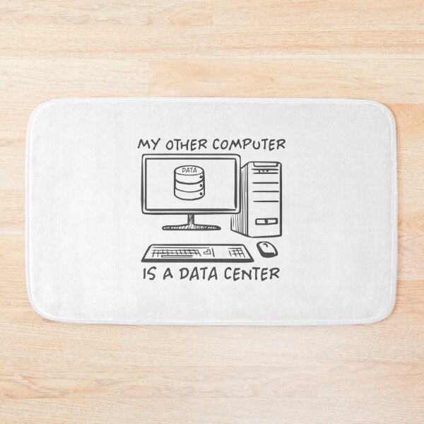 Item preview, My Other Computer Is A Data Center - Funny Centre Laptop Saying Developer Engineer Software Coding Code Server Database Base Quote designed and sold by TalentGenius.
