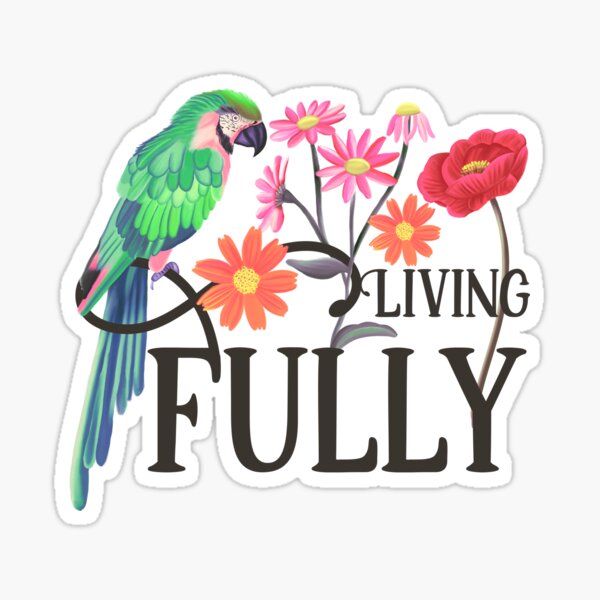 Living Fully Sticker