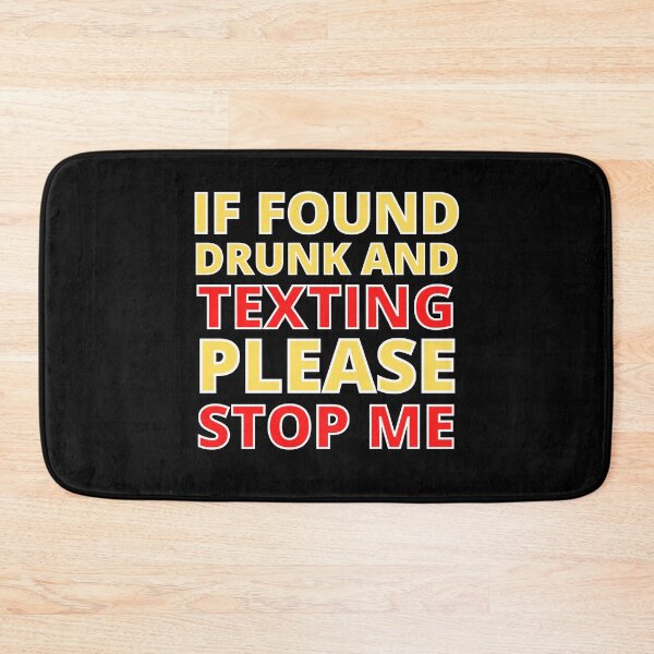 Item preview, If Found Drunk Texting Please Stop Me designed and sold by RGRamsey.
