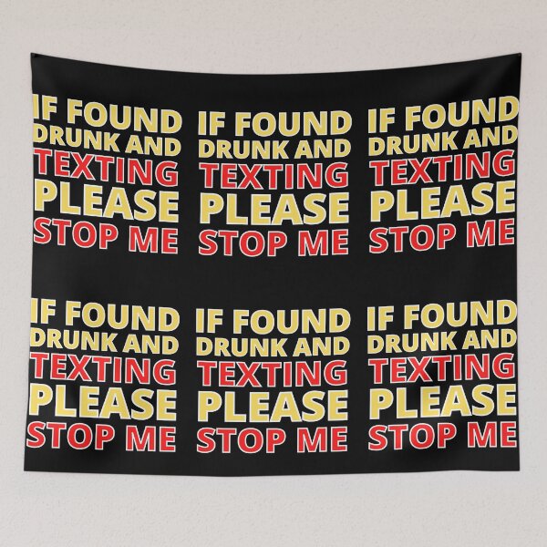 Item preview, If Found Drunk Texting Please Stop Me designed and sold by RGRamsey.