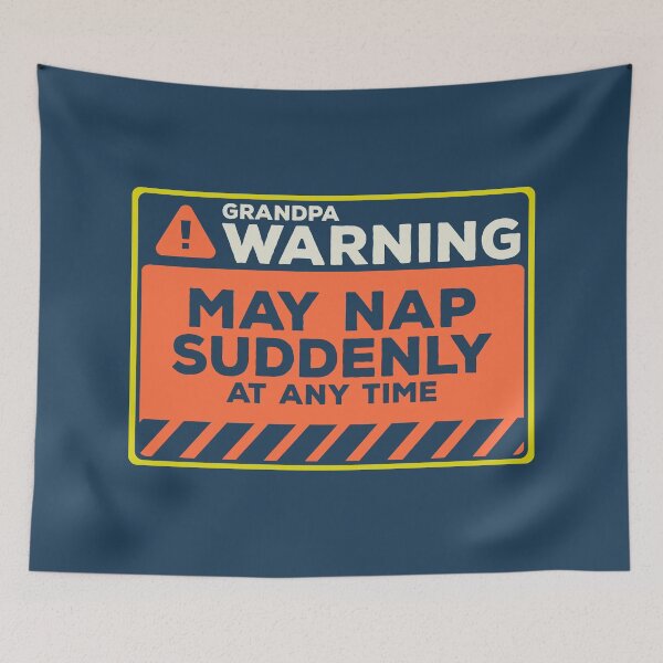 Item preview, May Nap Suddenly At Any Time Funny Grandpa Warning designed and sold by Chris Pierre Art.