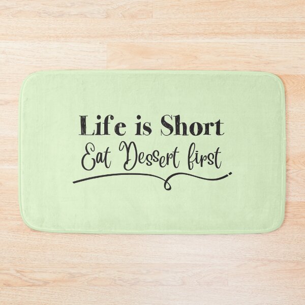 Item preview, Life is Short Eat Dessert First designed and sold by NewLeeRich.