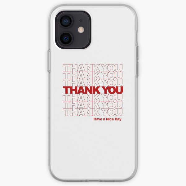 Thank You! Have a Nice Day! iPhone Soft Case