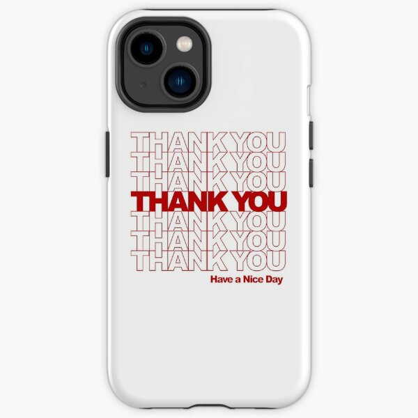 Thank You! Have a Nice Day! iPhone Tough Case