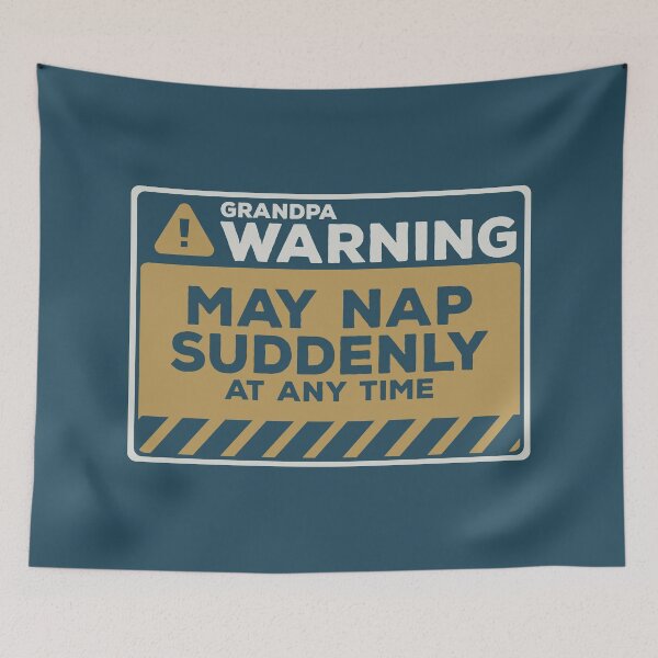 Item preview, May Nap Suddenly At Any Time Funny Grandpa Warning designed and sold by Chris Pierre Art.