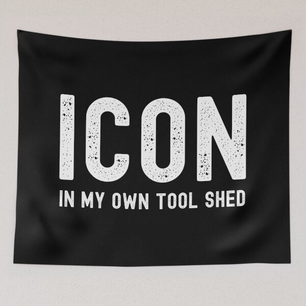Item preview, Icon. In My Own Tool Shed. Text Only Design. White Text. Distressed. designed and sold by JellyBeenzz.