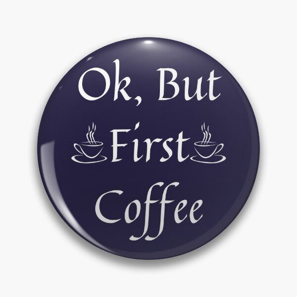 Item preview, Ok But First Coffee - Coffee Fanatics designed and sold by VikGen.