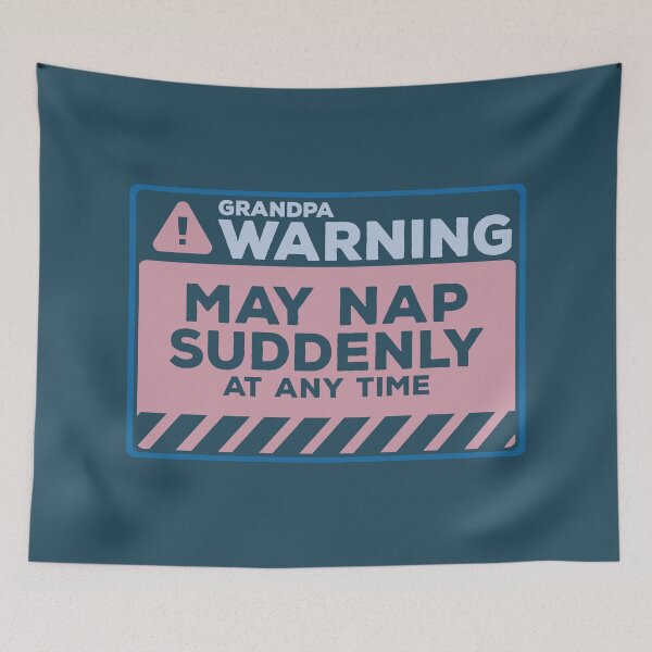 Item preview, May Nap Suddenly At Any Time Funny Grandpa Warning designed and sold by Chris Pierre Art.