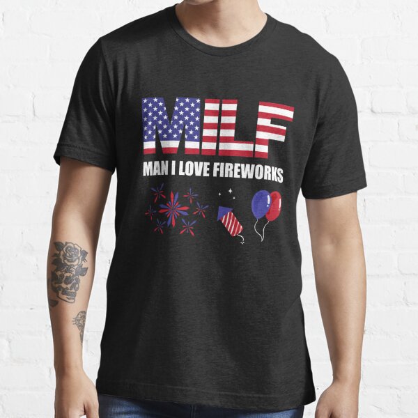 MILF Man I Love Fireworks Funny 4th July Tank Patriotic America Shirt -  Teeholly