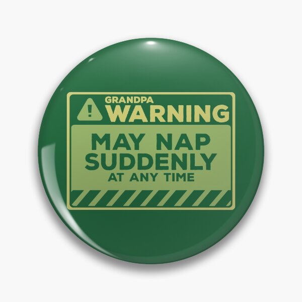Item preview, May Nap Suddenly At Any Time Funny Grandpa Warning designed and sold by Chris Pierre Art.