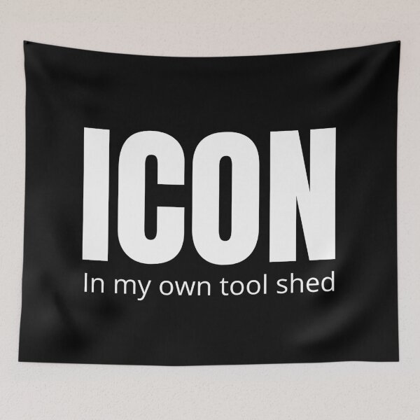 Item preview, Icon. In My Own Tool Shed. Text Only Design. White Text. designed and sold by JellyBeenzz.