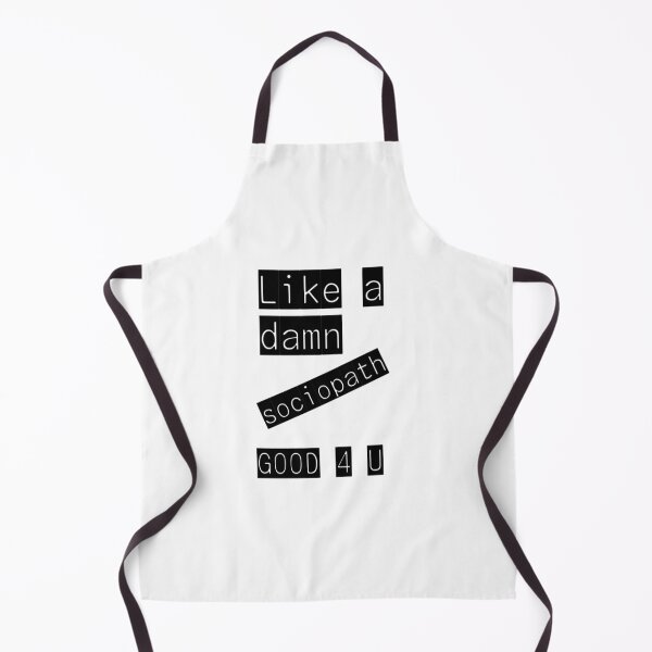 Item preview, Like a da*n sociopath good 4 u designed and sold by Vivian Valentino da Cruz.