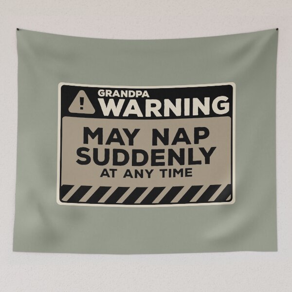 Item preview, May Nap Suddenly At Any Time Funny Grandpa Warning designed and sold by Chris Pierre Art.