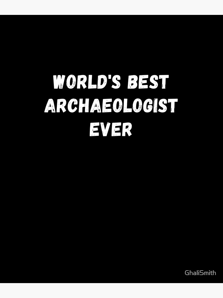 "World's Best Archaeologist Ever Funny Ancient History Joke Gift