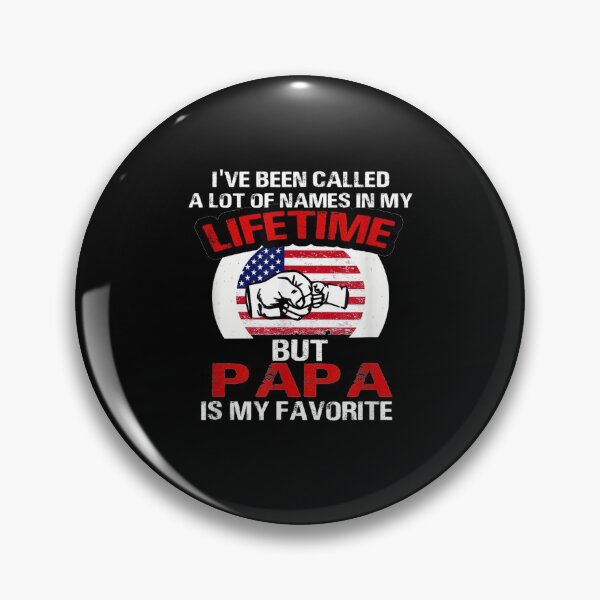 Artikelvorschau, Ich wurde viele Namen genannt Pap ist meine Lieblings-USA-Flagge entworfen und verkauft von zpruby.