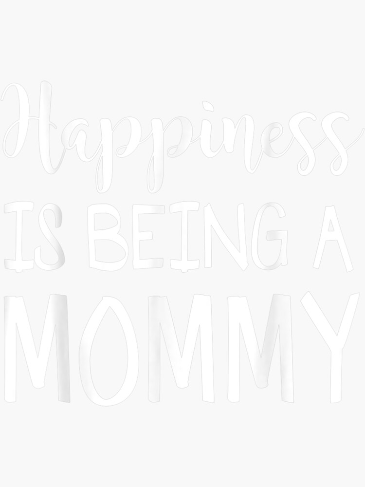 Disover Happiness Is Being A Mommy Mom Mama Mother's Day Gifts Sticker